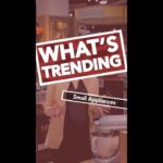 What's Trending: Small Appliances (Vertical Video)