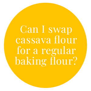 Can I swap cassava flour for a regular flour?