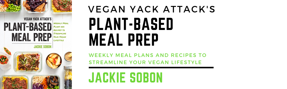 Vegan Yack Attack's Plant-Based Meal Prep