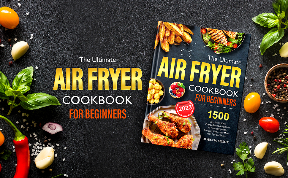 The Ultimate Air Fryer Cookbook For Beginners