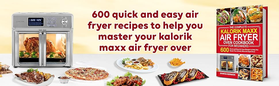 Kalorik maxx air fryer oven cookbook 600