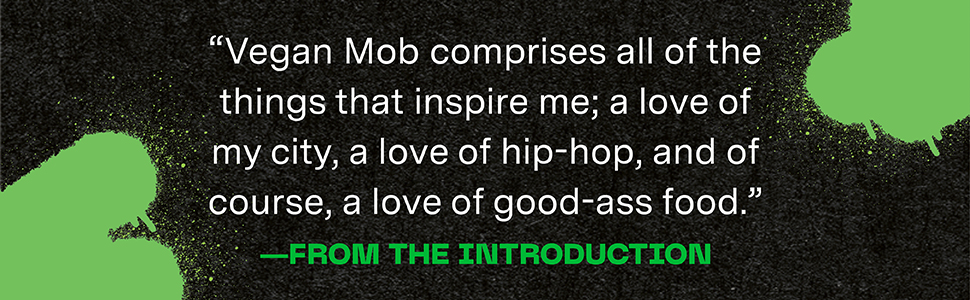 The author says ‘Vegan Mob comprises everything that inspires me: my city, hip-hop, and good food’