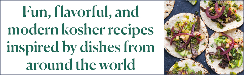 Fun, flavorful, and modern kosher recipes inspired by dishes from around the world