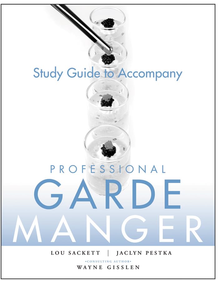 Professional Garde Manger, Study Guide: A Comprehensive Guide to Cold professional chef techniques